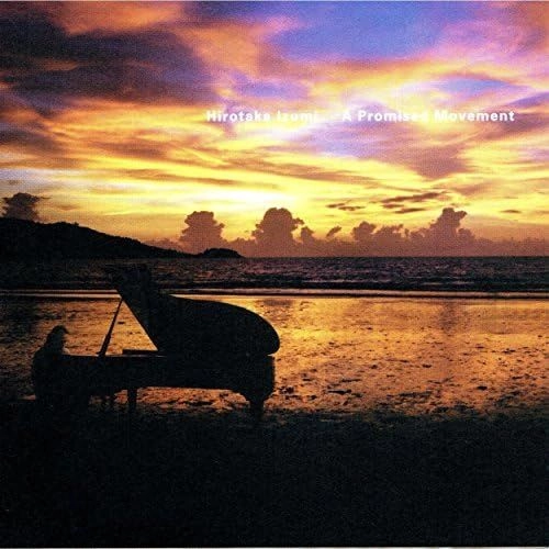 HIROTAKA IZUMI / 和泉宏隆 / A Promised Movement～Remastered Edition～