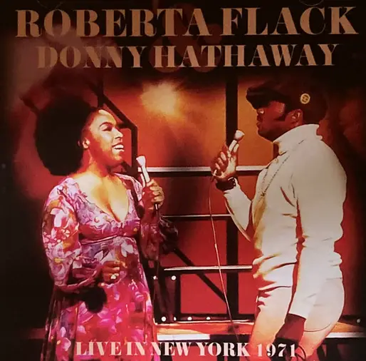 ROBERTA FLACK & DONNY HATHAWAY / ロバータ・フラック&ダニー・ハサウェイ / LIVE IN NEW YORK 1971