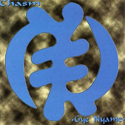 CHASM / GYE NYAME