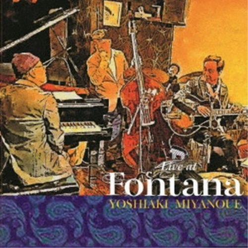 YOSHIAKI MIYANOUE / 宮之上貴昭 / ライブ･アット･フォンタナ / LIVE AT FONTANA