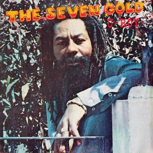 U-ROY / ユー・ロイ / THE SEVEN GOLD