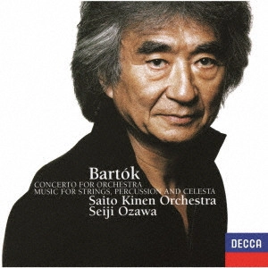 SEIJI OZAWA / 小澤征爾 / バルトーク:弦楽器、打楽器とチェレスタのための音楽 管弦楽のための協奏曲