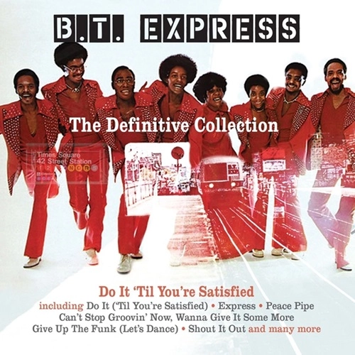 B.T.EXPRESS / B.T.エクスプレス / DEFINITIVE COLLECTION - DO IT'TIL YOU'RE SATISFIED (CLAMSHELL BOX)