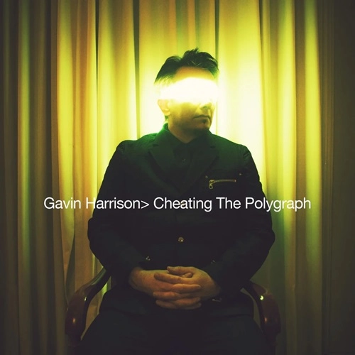 GAVIN HARRISON / ギャビン・ハリスン / CHEATING THE POLYGRAPH
