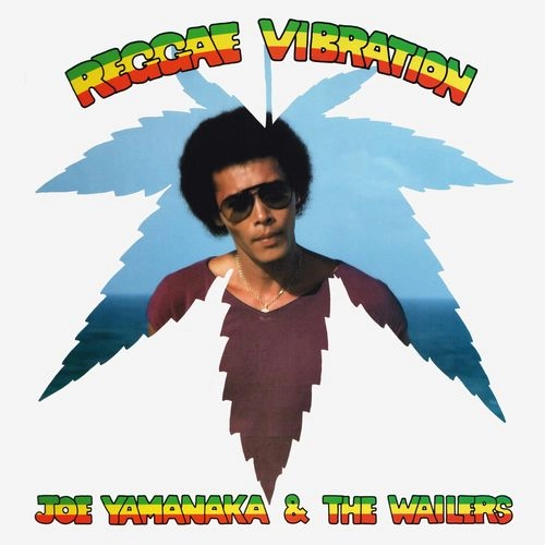 JOE YAMANAKA & THE WAILERS / REGGAE VIBRATION
