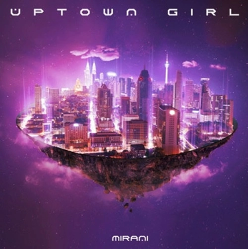MIRANI / UPTOWN GIRL