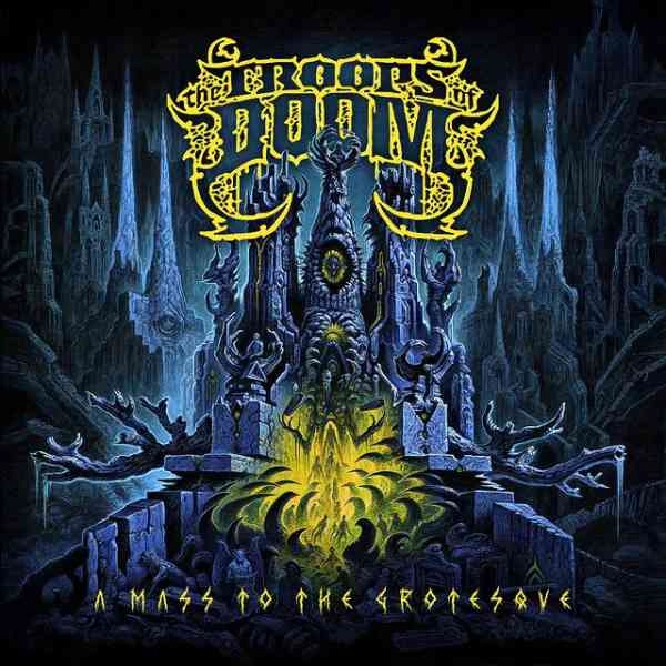 TROOPS OF DOOM / A MASS TO THE GROTESQUE / MASS TO THE GROTESQUE