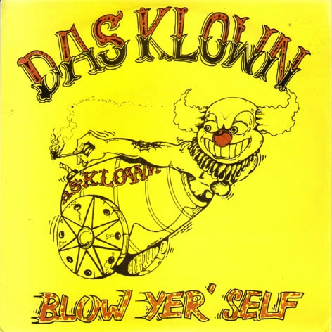 DAS KLOWN / BLOW YER' SELF