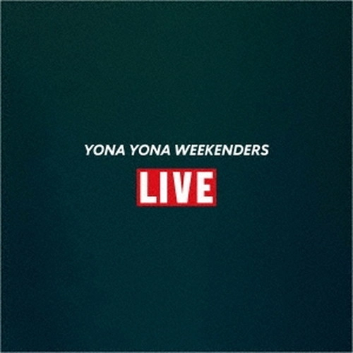 YONA YONA WEEKENDERS / LIVE (生産限定盤)