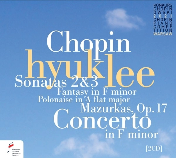HYUK LEE / イ・ヒョク / CHOPIN:PIANO SONATA NO.2&3/PIANO CONCERTO NO.2