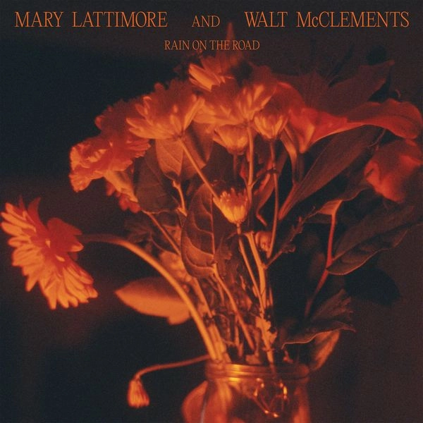 MARY LATTIMORE AND WALT MCCLEMENTS / メアリー・ラティモア・アンド・ウォルト・マックレメント / RAIN ON THE ROAD (LP - OPAQUE BLUE)