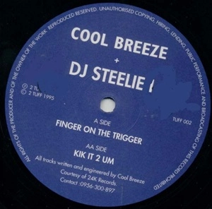 COOL BREEZE+ DJ STEELIE I / FINGER ON THE TRIGGER / KICK IT 2 UM