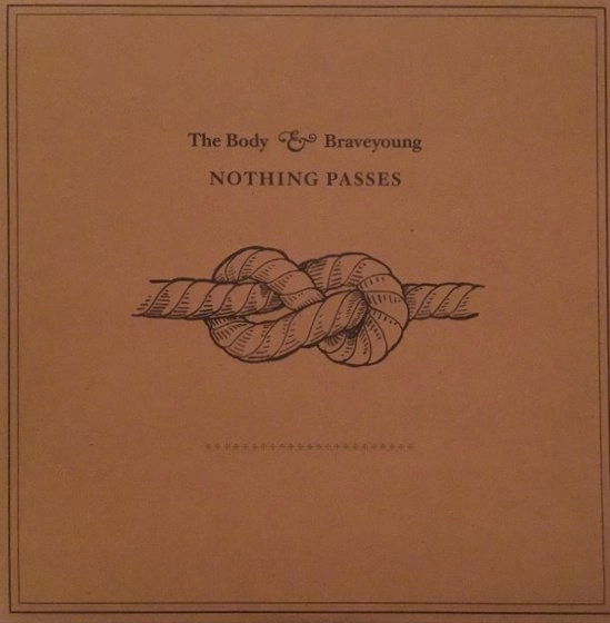 BODY & BRAVEYOUNG / NOTHING PASSES