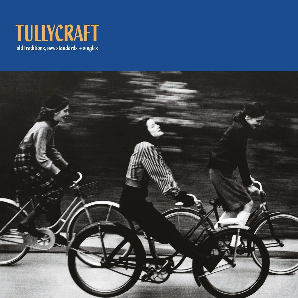 TULLYCRAFT / OLD TRADITIONS, NEW STANDARDS + SINGLES