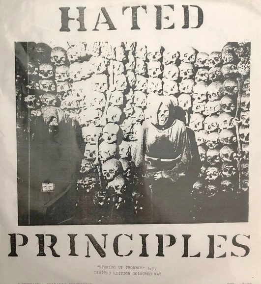HATED PRINCIPLES / STORING UP TROUBLE