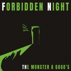 THE MONSTER A GOGO’S / FORBIDDEN NIGHT