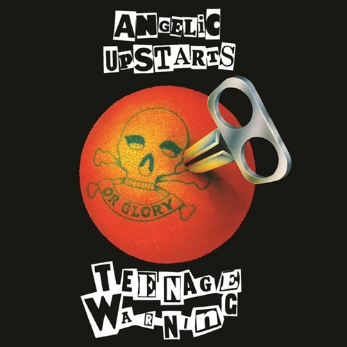 ANGELIC UPSTARTS / TEENAGE WARNING
