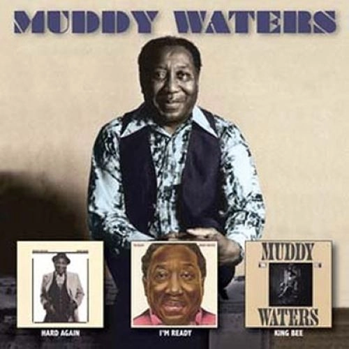 MUDDY WATERS / マディ・ウォーターズ / HARD AGAIN/ I'M READY/ KING BEE