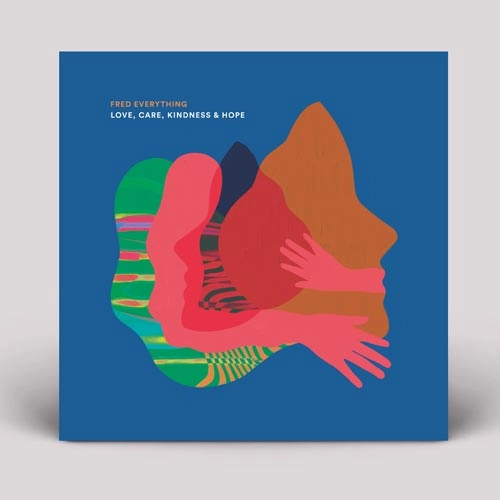 FRED EVERYTHING / LOVE, CARE, KINDNESS & HOPE (LP)