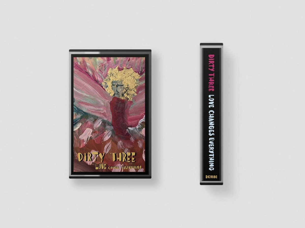 DIRTY THREE / ダーティ・スリー / LOVE CHANGES EVERYTHING (CASSETTE TAPE)