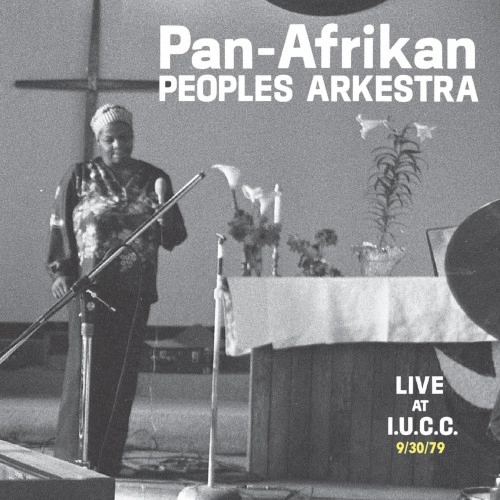 PAN AFRICAN PEOPLES ARKESTRA / パン・アフリカン・ピープルズ・アーケストラ / LIVE AT I.U.C.C. 9/30/79CD