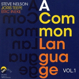 STEVE NELSON / スティーヴ・ネルソン / コモン・ランゲージ VOL.1