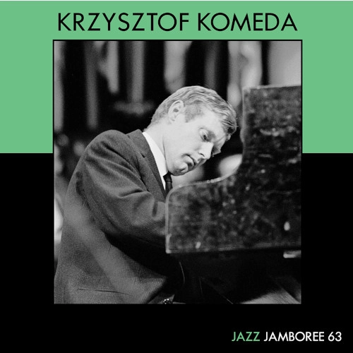 KRZYSZTOF KOMEDA / クシシュトフ・コメダ / JAZZ JAMBOREE 63