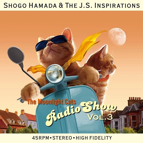 Shogo Hamada & The J.S.Inspirations / The Moonlight Cats Radio Show Vol. 3（LP）