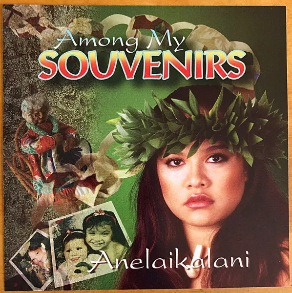 ANELAIKALANI / アネライカラニ / AMONG MY SOUVENIRS