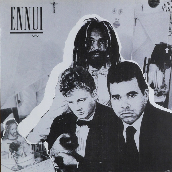 ENNUI / ONO