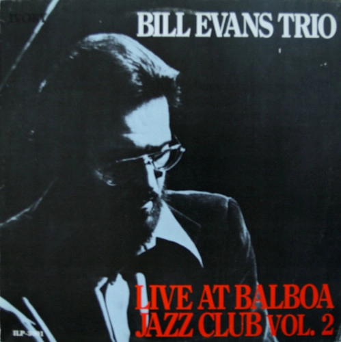 BILL EVANS / ビル・エヴァンス / LIVE AT BALBOA JAZZ CLUB VOL.2