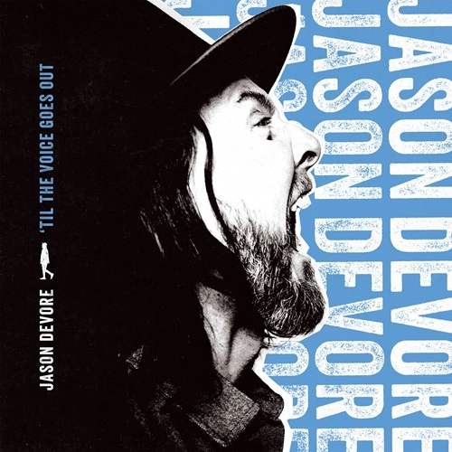 Jason DeVore / 'TIL THE VOICE GOES OUT