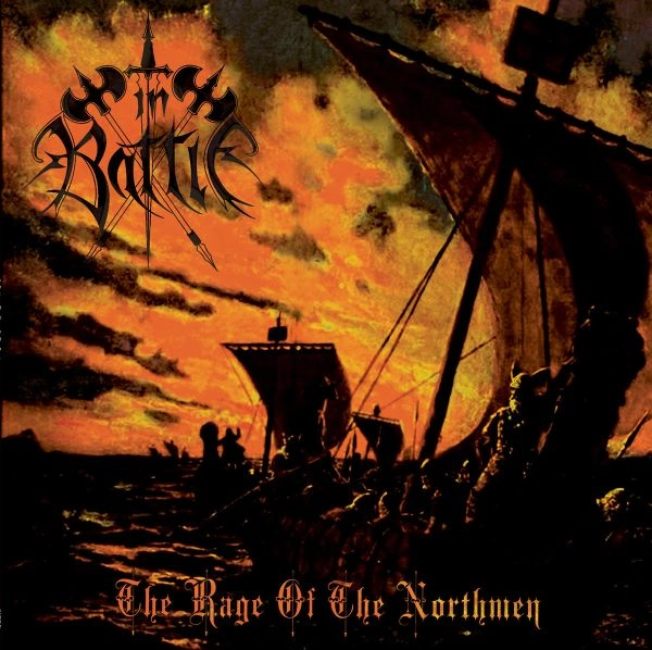 IN BATTLE / THE RAGE OF THE NORTHMEN / RAGE OF THE NORTHMEN
