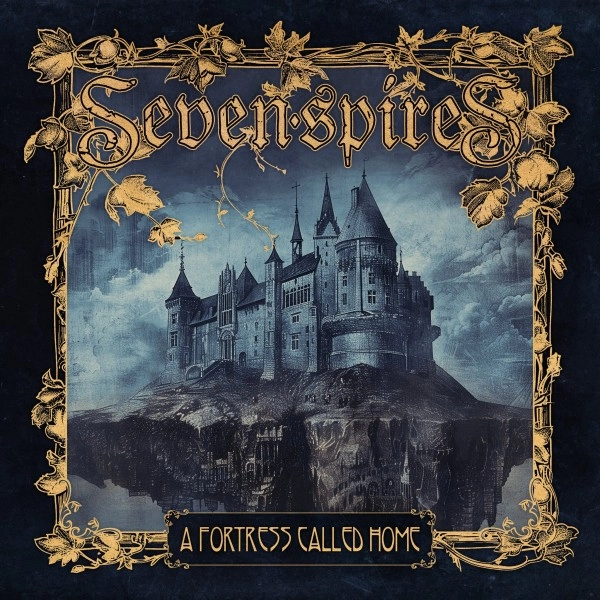 SEVEN SPIRES / セヴン・スパイアーズ / A FORTRESS CALLED HOME