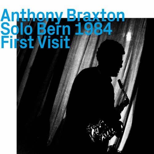 ANTHONY BRAXTON / アンソニー・ブラクストン / SOLO BERN 1984 "FIRST VISIT ARCHIVE"
