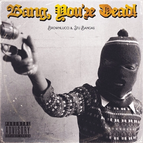 BROWNLUCCI & STU BANGAS / BANG! YOU'RE DEAD (LP) (RANDOM COLOR VINYL)