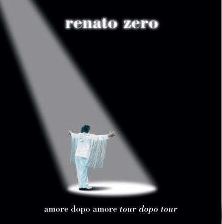 RENATO ZERO / レナート・ゼロ / AMORE DOPO AMORE TOUR DOPO TOUR