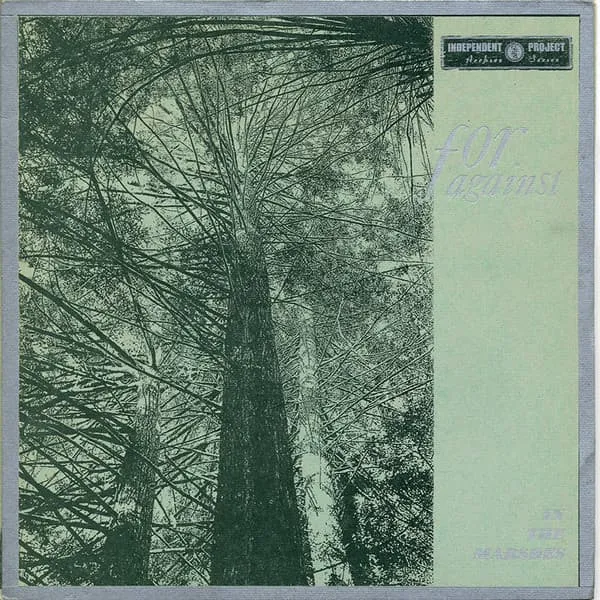 FOR AGAINST / IN THE MARSHES