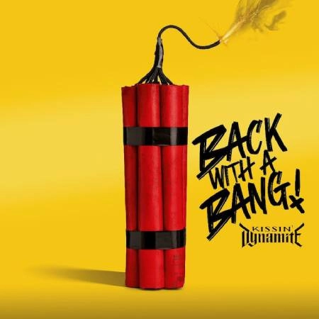 KISSIN' DYNAMITE / キッシン・ダイナマイト / バック・ウィズ・ア・バング! / BACK WITH A BANG!
