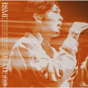 KOUHEI MATSUSHITA / 松下洸平 / KOUHEI MATSUSHITA LIVE TOUR 2024 ~R&ME~