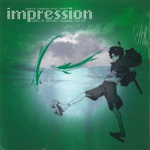 Nujabes / FORCE OF NATURE / fat jon / samurai champloo music record “impression”