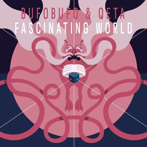 BUFOBUFO & QETA / FASCINATING WORLD
