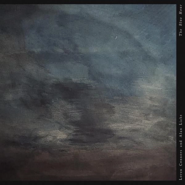 LOREN CONNORS & ALAN LICHT / ローレン・コナーズ・アンド・アラン ・ リクト / THE BLUE HOUR (CD)