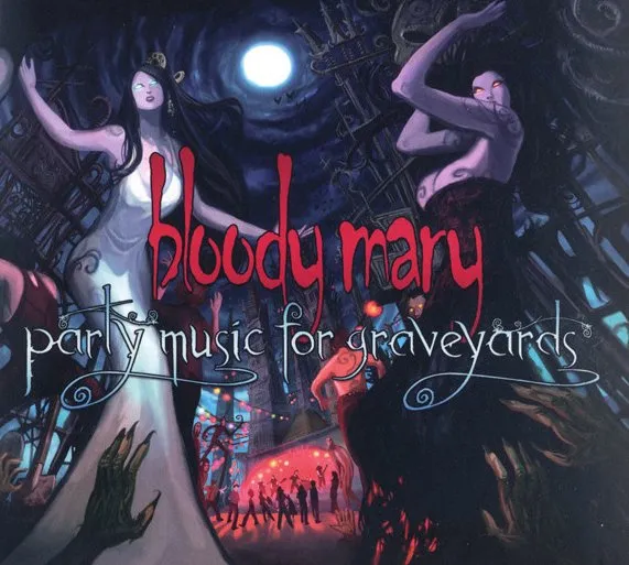 BLOODY MARY / ブラッディ・メアリー / PARTY MUSIC FOR GRAVEYARDS