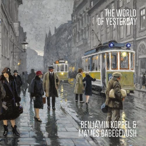 BENJAMIN KOPPEL / ベンジャミン・コッペル / THE WORLD OF YESTERDAY / WORLD OF YESTERDAY