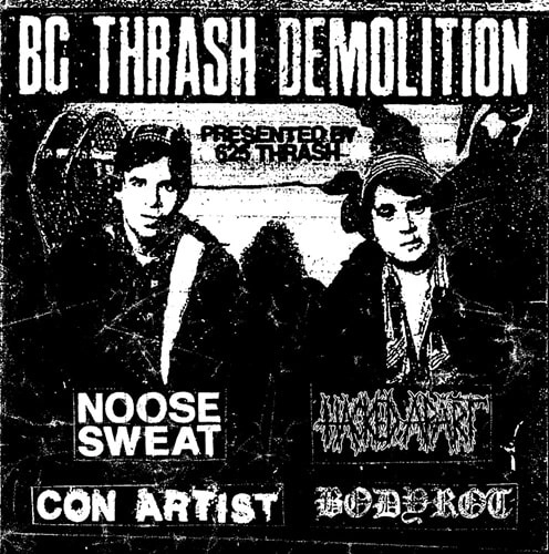 NOOSE SWEAT : HACKED APART : CON ARTIST : BODY ROT / BC THRASH DEMOLITION (7")