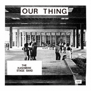 KASHMERE STAGE BAND / カシミア・ステージ・バンド / アワ・シング (LP)