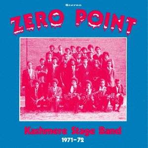 KASHMERE STAGE BAND / カシミア・ステージ・バンド / ゼロ・ポイント (LP)