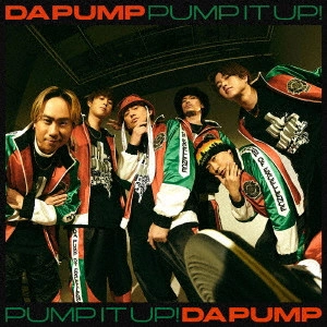 DA PUMP / Pump It Up! feat.TAKUMA THE GREAT / PUMP IT UP! FEAT.TAKUMA THE GREAT