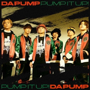 DA PUMP / Pump It Up! feat.TAKUMA THE GREAT / PUMP IT UP! FEAT.TAKUMA THE GREAT
